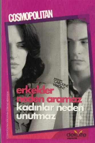 Erkekler Neden Aramaz, Kadınlar Neden Unutmaz?