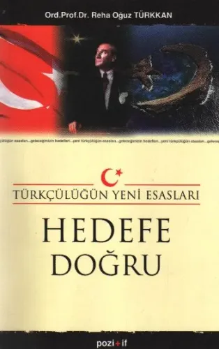 Hedefe Doğru; Türkçülüğün Yeni Esasları