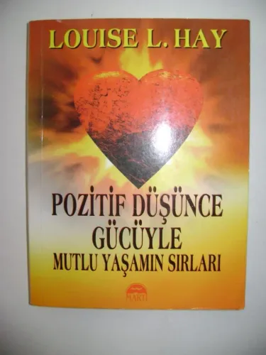Pozitif Düşünce Gücüyle Mutlu Yaşamın Sırları