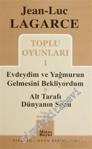 Toplu Oyunları 1: Evdeydim ve Yağmurun Gelmesini Bekliyordum / Alt Tarafı Dünyanın Sonu -         2009