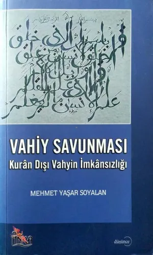 Vahiy Savunması Kur'an Dışı Vahyin İmkansızlığı (İmzalı & İthaflı)
