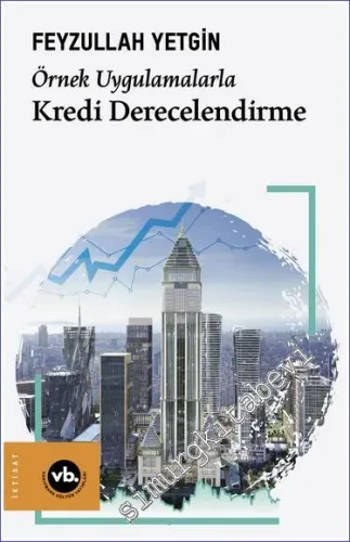 Örnek Uygulamalarla Kredi Derecelendirme