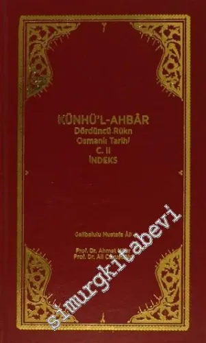 Künhü'l-Ahbar Dördüncü Rükn Osmanlı Tarihi C.II İndeks -         2014