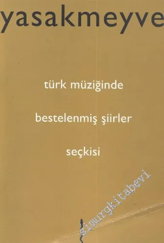 Türk Müziğinde Bestelenmiş Şiirler Seçkisi - Yasakmeyve Dergisi Eki -