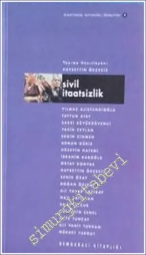 Sivil İtaatsizlik Disiplinlerarası Kolokyum Cilt 4: Araştırmalar Tartışmalar Deneyimler (7-9 Kasım 1997) -        1999