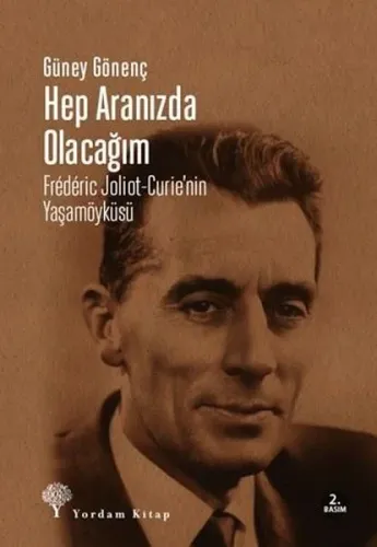 Hep Aranızda Olacağım; Frédéric Joliot-curie´nin Yaşamöyküsü