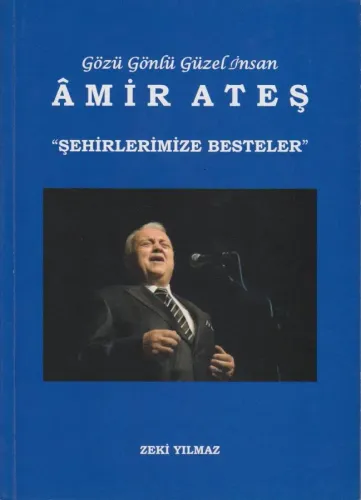 Şehirlerimize Besteler & Gözü Gönlü Güzel İnsan Amir Ateş