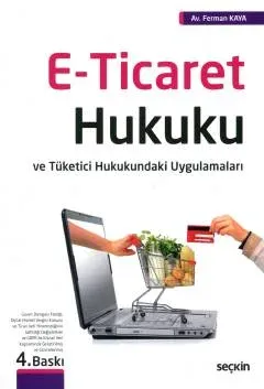 E-Ticaret Hukuku ve Tüketici Hukukundaki Uygulamaları