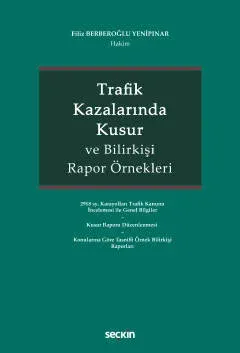 Trafik Kazalarında Kusur ve Bilirkişi Rapor Örnekleri