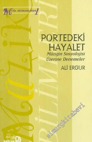 Portedeki Hayalet: Müziğin Sosyolojisi Üzerine Denemeler -        2002