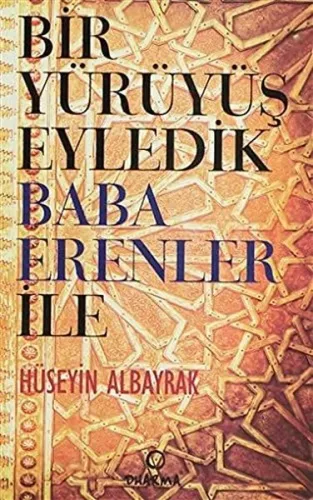 Bir Yürüyüş Eyledik Baba Erenler ile