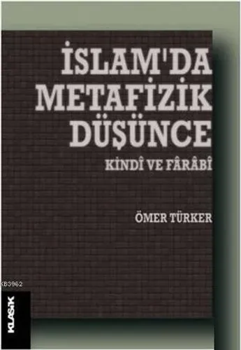 İslam'da Metafizik Düşünce; Kindi ve Farabi