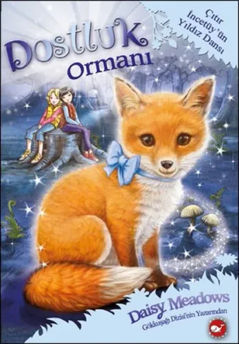 Dostluk Ormanı 7; İncetüy'ün Yıldız Dansı