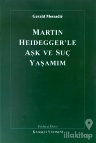 Martin Heidegger'le Aşk ve Suç Yaşamım