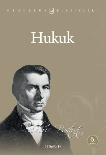Hukuk - Frédéric Bastiat - Liberte Yayınları