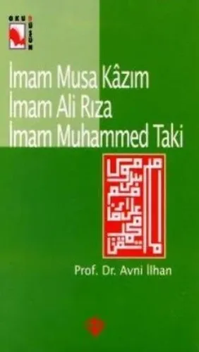 İmam Musa Kazım İmam Ali Rıza Muhammed Taki
