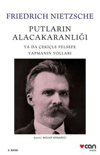Putların Alacakaranlığı ya da Çekiçle Felsefe Yapmanın Yolları
