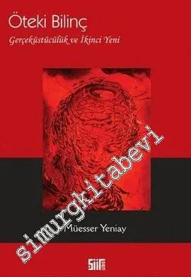 Öteki Bilinç: Gerçeküstücülük ve İkinci Yeni -         2013