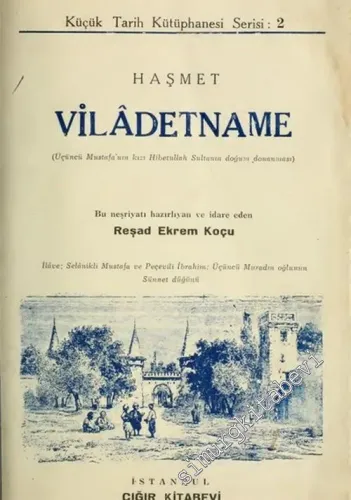 Viladetname ( Üçüncü Mustafa'nın Kızı Hibetullah Sultanın Doğum Donanması ), İlave: Selanikli Mustafa ve Peçevili İbrahim; Üçüncü Muradın Oğlunun Sünnet Düğünü -