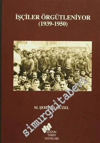 İşçiler Örgütleniyor 1939 - 1950 -