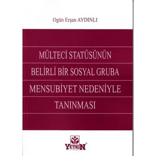 Mülteci Statüsünün Belirli Bir Sosyal Gruba Mensubiyet Nedeniyle Tanınması