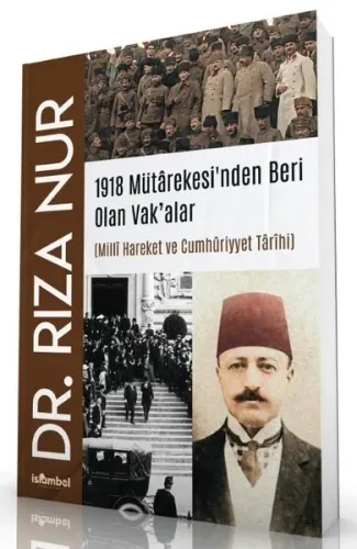 1918 Mütârekesi'nden Beri Olan Vak’alar;Mİllî Hareket ve Cumhûriyyet T