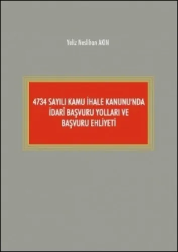 4734 Sayılı Kamu İhale Kanunu'nda İdari Başvuru Yolları ve Başvuru Ehliyeti