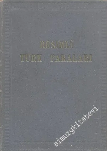 11., 12. ve 13. Yüzyıllarda Resimli Türk Paraları ( Kendi Koleksiyonumdaki Mevcutlar ) -        1947