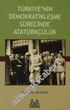 Türkiye’nin Demokratikleşme Sürecinde Atatürkçülük  -