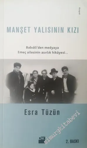 Manşet Yalısının Kızı: Babıali'den Medyaya Emeç Ailesinin Asırlık Hikâyesi -        2016