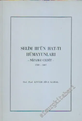 Selim 3.'ün Hatt-ı Humayunları - Nizam-ı Cedit 1789 - 1807 -        1988