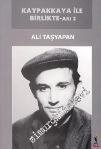 Kaypakkaya ile Birlikte - Anı 2 -