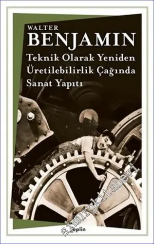 Teknik Olarak Yeniden Üretilebilirlik Çağında Sanat Yapıtı -