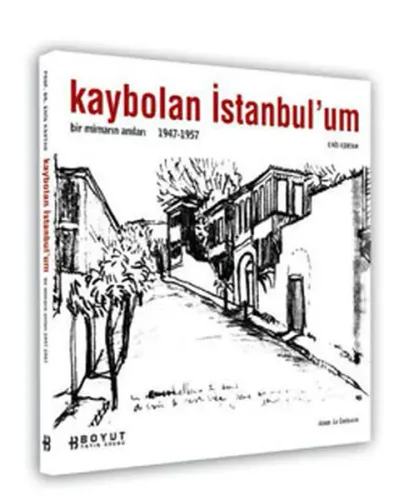 Kaybolan İstanbul´um; Bir Mimarın Anıları 1947 - 1957