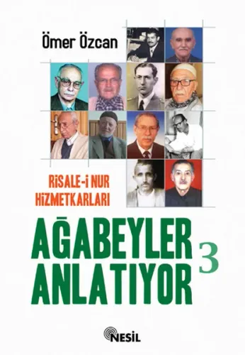 Ağabeyler Anlatıyor 3; Risale-i Nur Hizmetkarları