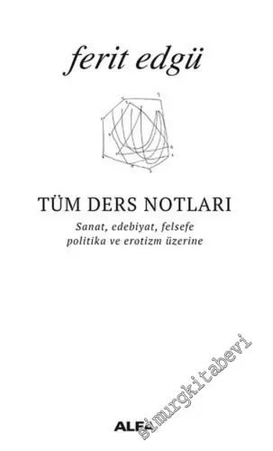 Tüm Ders Notları: Sanat , Edebiyat , Felsefe , Politika ve Erotizm Üzerine -         2019