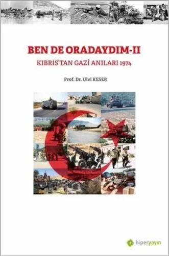 Bende Oradaydım-II Kıbrıs’tan Gazi Anıları 1974