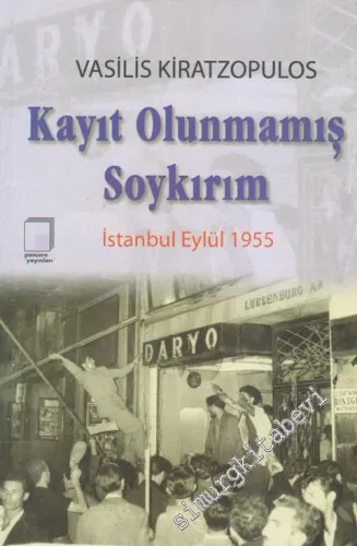 Kayıt Olunmamış Soykırım: İstanbul Eylül 1955 -