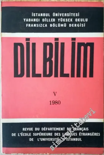 Dilbilim İstanbul Üniversitesi Yabancı Diller Yüksek Okulu Fransızca Bölümü Dergisi - Sayı: 5       1980