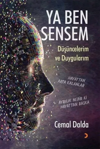 Ya Ben Sensem ;Düşüncelerim ve Duygularım