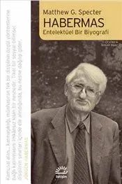 Habermas: Entelektüel Biir Biyografi