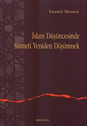 İslam Düşüncesinde Sünneti Yeniden Düşünmek