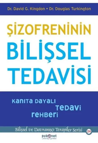 Şizofreninin Bilişsel Tedavisi; Kanıta Dayalı Tedavi Rehberi