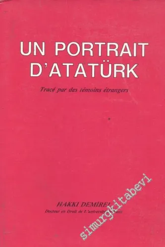 Un Portrait D'Atatürk: Tracé Par Des Témoins Etrangers -        1987