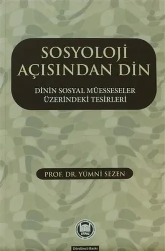 Sosyoloji Açısından Din; Dinin Sosyal Müesseseler Üzerindeki Tesirleri