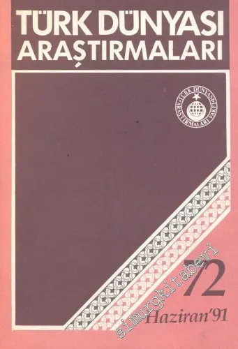 Türk Dünyası Araştırmaları Dergisi - Sayı: 72      Haziran  1991