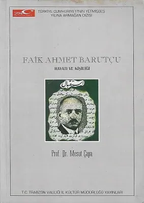 Faik Ahmet Barutçu Hayatı ve Kişiliği