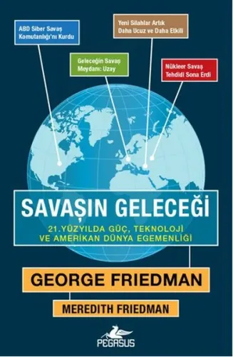 Savaşın Geleceği; 21. Yüzyılda Güç, Teknoloji ve Amerikan Dünya Egemen