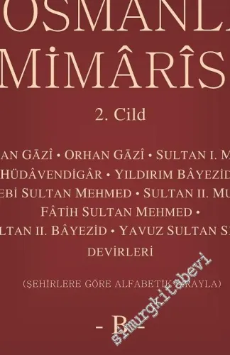 Osmanlı Mimarisi, Cilt 2: B -