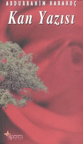 Kan Yazısı Abdurrahim Karakoç